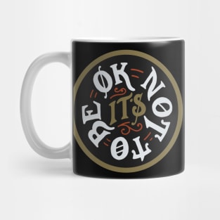 It's ok not to be ok Mug